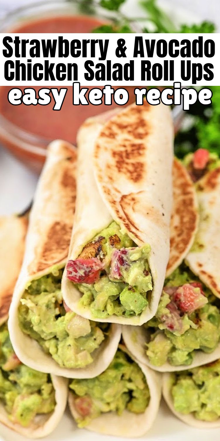 Keto Avocado Chicken Strawberry Salad Roll-Ups